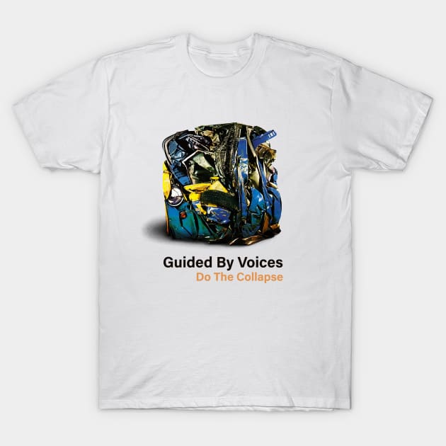 Guided by Voices Do the Collapse T-Shirt by Leblancd Nashb